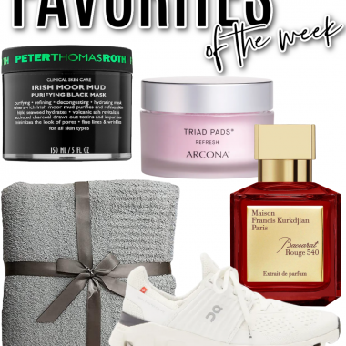 Houston fashion/lifestyle blogger LuxMommy shares favorites of the week including mud mask, Reebok sneakers, the best cozy blanket, a favorite perfume from MFK, and triad facial pads